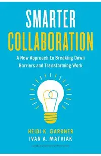 Smarter Collaboration: A New Approach to Breaking Down Barriers and Transforming Work