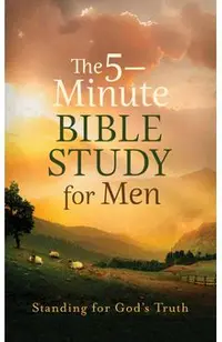 The 5-Minute Bible Study for Men: Standing for God's Truth