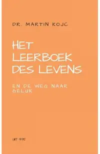 Het leerboek des levens en De weg naar geluk: Leren vertrouwen op de Oerkracht
