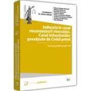 Judecata in cazul recunoasterii vinovatiei. Cazul infractiunilor prevazute de Codul penal - 2022