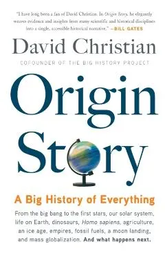Origin Story: A Big History of Everything