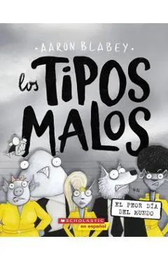 Los Tipos Malos En El Peor Día del Mundo (the Bad Guys in the Baddest Day Ever)