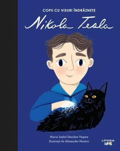 Nikola Tesla. Copii cu visuri îndrăznețe - Hardcover - Maria Isabel Sánchez Vegara