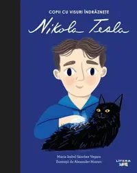 Nikola Tesla. Copii cu visuri îndrăznețe - Hardcover - Maria Isabel Sánchez Vegara