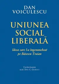 Uniunea Social Liberală - Paperback brosat - Dan Voiculescu