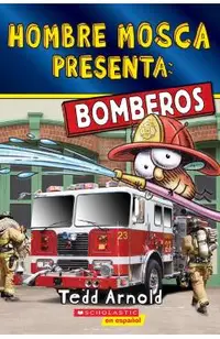 Hombre Mosca Presenta: Bomberos (Fly Guy Presents: Firefighters 2)(Spanish Edition)