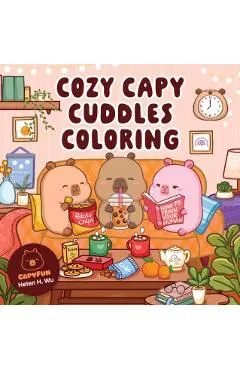 Cozy Capy Cuddles Coloring: Kawaii Capybara Coloring Book: Adorable Animal Designs for Relaxation, Calm, and Creative Fun