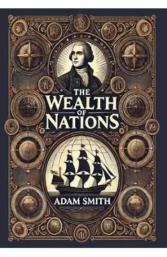 The Wealth of Nations (Collector's Edition) (Laminated Hardback with Jacket)