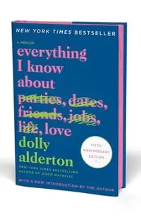 Everything I Know about Love Fifth Anniversary Special Edition: A Memoir