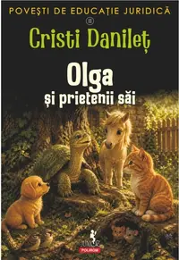Poveşti de educaţie juridică II. Olga şi prietenii săi