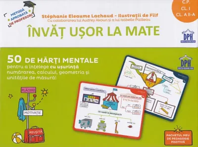 Invat usor la mate. 50 de harti mentale pentru a intelege cu usurinta numararea calculul geometria si unitatile de masura