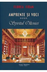 Amprente si voci Vol.4: Spiritul Olteniei