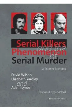Serial Killers and the Phenomenon of Serial Murder