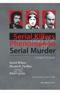 Serial Killers and the Phenomenon of Serial Murder