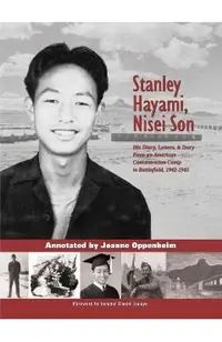 Stanley Hayami, Nisei Son: His Diary, Letters, and Story from an American Concentration Camp to Battlefield, 1942-1945