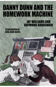 Danny Dunn and the Homework Machine: Danny Dunn #3