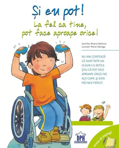 Și eu pot! La fel ca tine, pot face aproape orice! Vreau să înțeleg! - Paperback brosat - Jennifer Moore-Mallinos