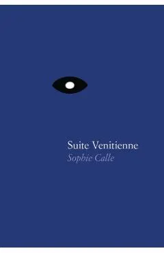 Sophie Calle: Suite V�nitienne