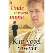Unde te poarta inima