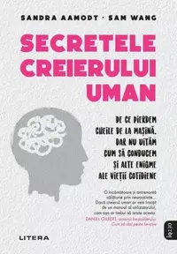 Secretele creierului uman - Paperback brosat - Sandra Aamodt, Sam Wang