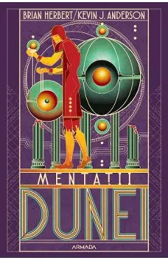 Mentatii Dunei. Seria Scolile Dunei Vol.2