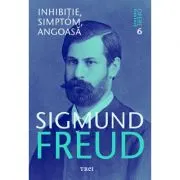 Inhibitie, simptom, angoasa. Opere Esentiale, volumul 6
