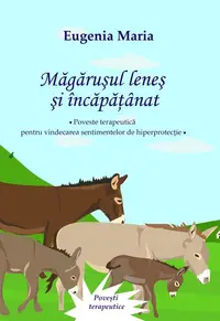 Măgărușul leneș și încăpățânat
