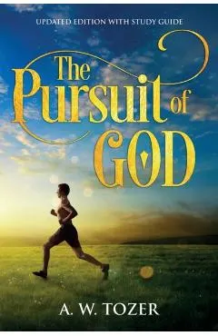 The Pursuit of God: Updated Edition with Study Guide