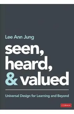 Seen, Heard, and Valued: Universal Design for Learning and Beyond