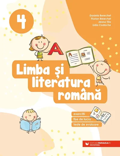Limba şi literatura română. Exerciții, fișe de lucru, teste de evaluare. Clasa a IV-a