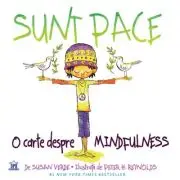 Sunt Pace. O Carte despre Mindfulness