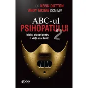 ABC-ul psihopatului 2. Idei si sfaturi pentru o viata mai buna