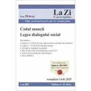 Codul muncii. Legea dialogului social. Actualizat la 14. 01. 2025