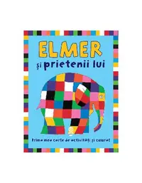 Elmer şi prietenii lui. Prima mea carte de activități și colorat - Paperback - David McKee