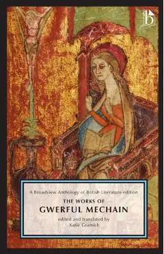 The Works of Gwerful Mechain: A Broadview Anthology of British Literature Edition