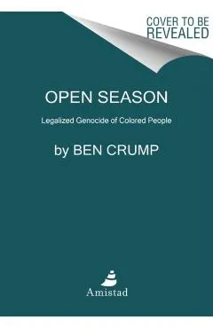 Open Season: Legalized Genocide of Colored People
