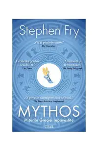 Mythos. Miturile Greciei repovestite - Paperback brosat - Stephen Fry