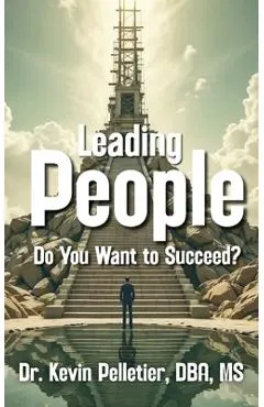 Leading People: Do You Want to Succeed?