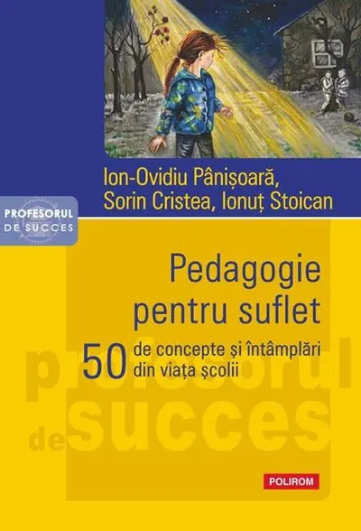 Pedagogie pentru suflet - Paperback brosat - Ion-Ovidiu Pânișoară, Sorin Cristea, Ionuț Stoican