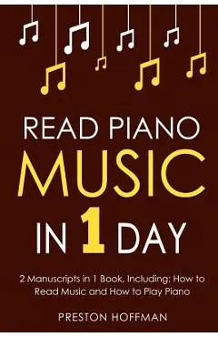 Read Piano Music: In 1 Day - Bundle - The Only 2 Books You Need to Learn Piano Sight Reading, Piano Sheet Music and How to Read Music fo