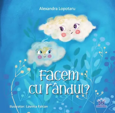 Facem cu rândul? - Hardcover - Alexandra Lopotaru