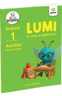 Lumi in clasa pregatitoare. Modulul 1
