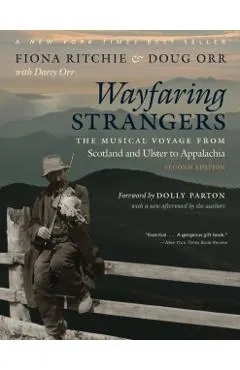 Wayfaring Strangers: The Musical Voyage from Scotland and Ulster to Appalachia