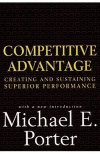 Competitive Advantage: Creating and Sustaining Superior Performance