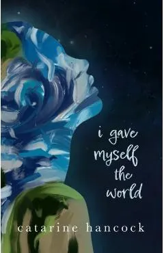 I Gave Myself the World