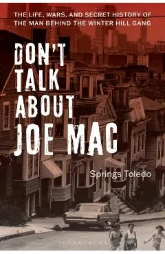 Don't Talk about Joe Mac: The Life, Wars, and Secret History of the Man Behind the Winter Hill Gang