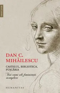 Castelul, biblioteca, puşcăria - Paperback brosat - Dan C. Mihăilescu