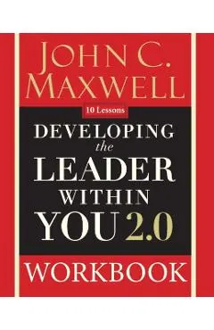 Developing the Leader Within You 2.0 Workbook