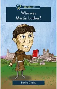 Who Was Martin Luther?