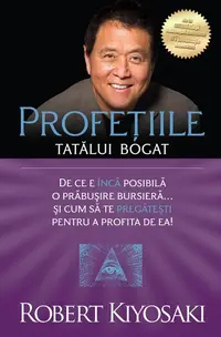 Profeţiile tatălui bogat - Paperback brosat - Robert T. Kiyosaki, Sharon L. Lechter